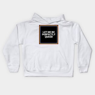 Let me be queer Kids Hoodie